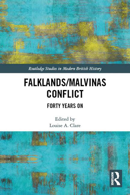 Falklands/Malvinas Conflict: Forty Years On