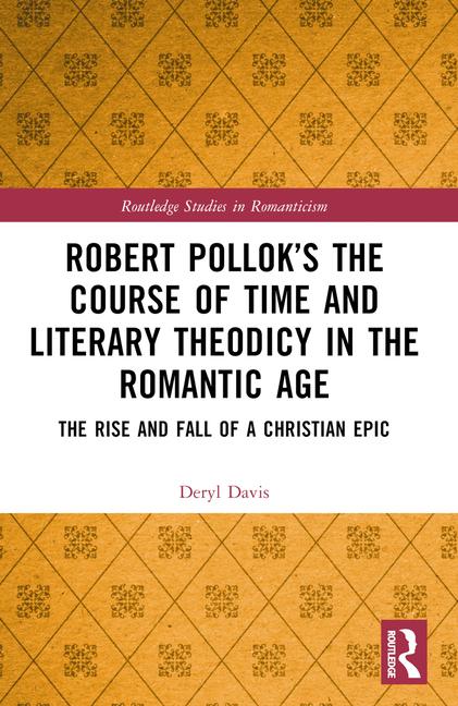 Robert Pollok's The Course of Time and Literary Theodicy in the Romantic Age: The Rise and Fall of a