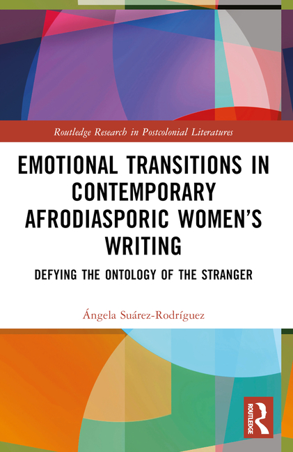 Emotional Transitions in Contemporary Afrodiasporic Women's Writing: Defying the Ontology of the Str