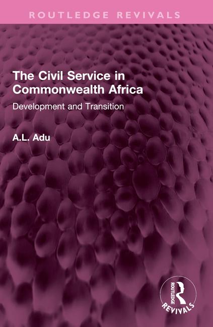 Civil Service in Commonwealth Africa: Development and Transition
