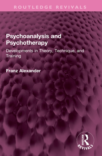 Psychoanalysis and Psychotherapy: Developments in Theory, Technique, and Training