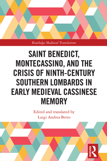 Saint Benedict, Montecassino, and the Crisis of Ninth-Century Southern Lombards in Early Medieval Ca