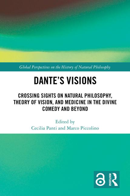 Dante's Visions: Crossing Sights on Natural Philosophy, Theory of Vision, and Medicine in the Divine