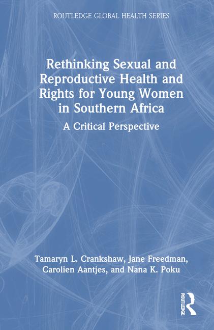 Rethinking Sexual and Reproductive Health and Rights for Young Women in Southern Africa: A Critical 
