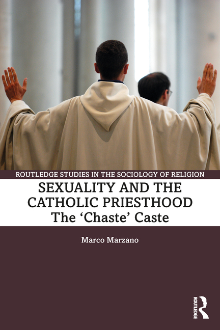 Sexuality and the Catholic Priesthood: The 'Chaste' Caste