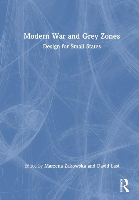 Modern War and Grey Zones: Design for Small States