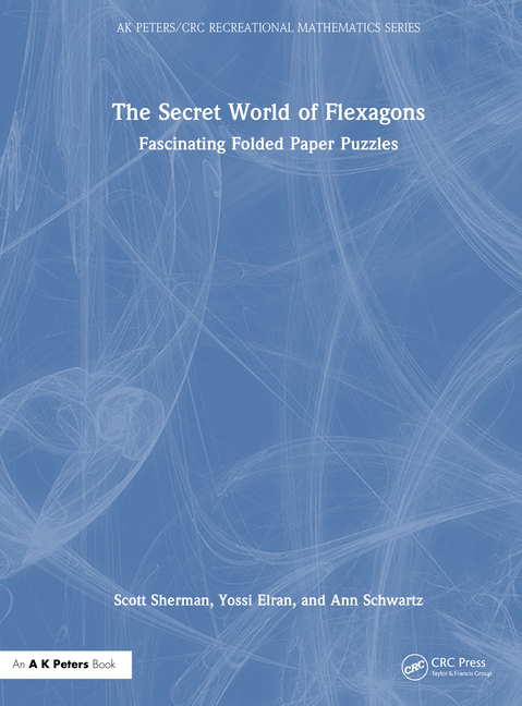 Secret World of Flexagons: Fascinating Folded Paper Puzzles