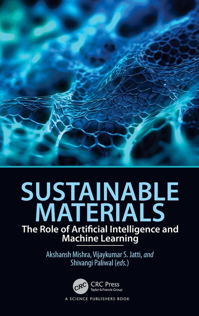Sustainable Materials: The Role of Artificial Intelligence and Machine Learning