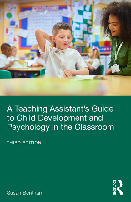 Teaching Assistant's Guide to Child Development and Psychology in the Classroom