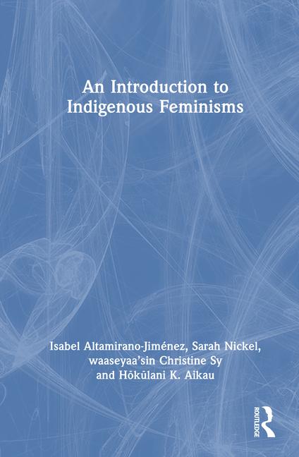 Introduction to Indigenous Feminisms
