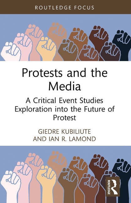 Protests and the Media: A Critical Event Studies Exploration into the Future of Protest