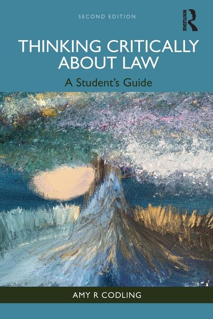 Thinking Critically about Law: A Student's Guide