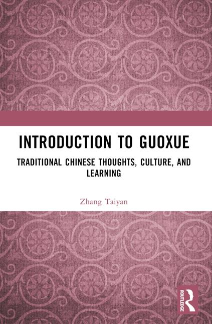 Introduction to Guoxue: Traditional Chinese Thoughts, Culture, and Learning
