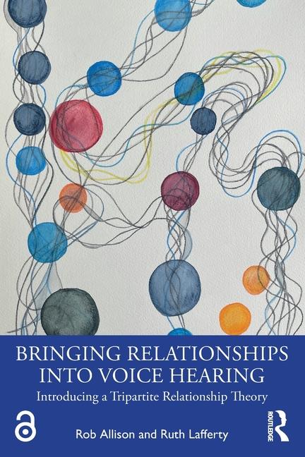 Bringing Relationships into Voice Hearing: Introducing a Tripartite Relationship Theory