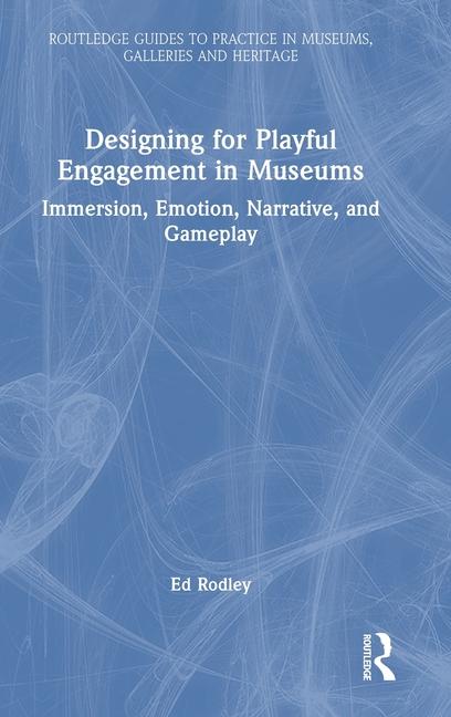 Designing for Playful Engagement in Museums: Immersion, Emotion, Narrative, and Gameplay
