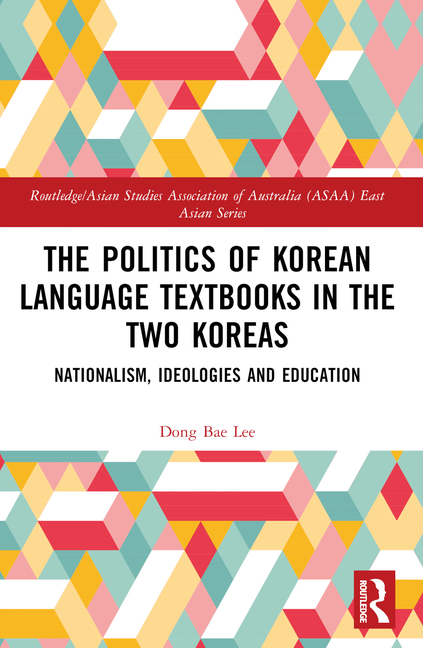 Politics of Korean Language Textbooks in the Two Koreas: Nationalism, Ideologies, and Education