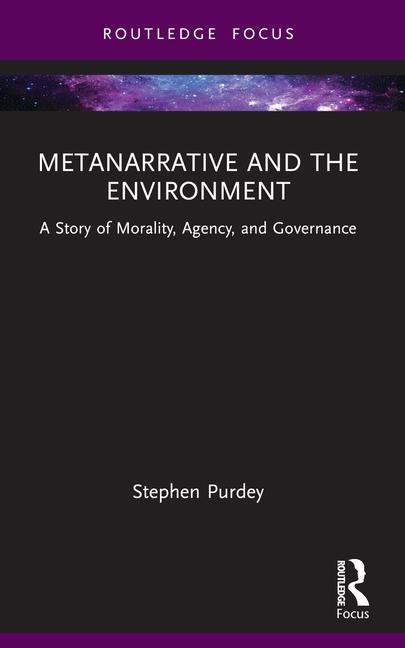 Metanarrative and the Environment: A Story of Morality, Agency, and Governance