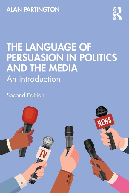 Language of Persuasion in Politics and the Media: An Introduction
