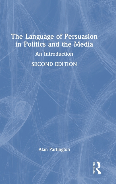 Language of Persuasion in Politics and the Media: An Introduction