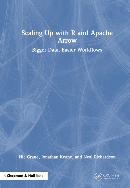Scaling Up with R and Apache Arrow: Bigger Data, Easier Workflows
