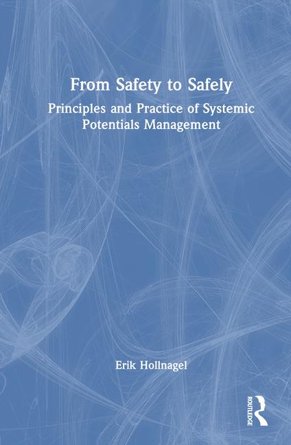 From Safety to Safely: Principles and Practice of Systemic Potentials Management