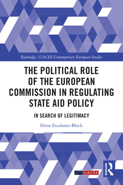 Political Role of the European Commission in Regulating State Aid Policy: In Search of Legitimacy