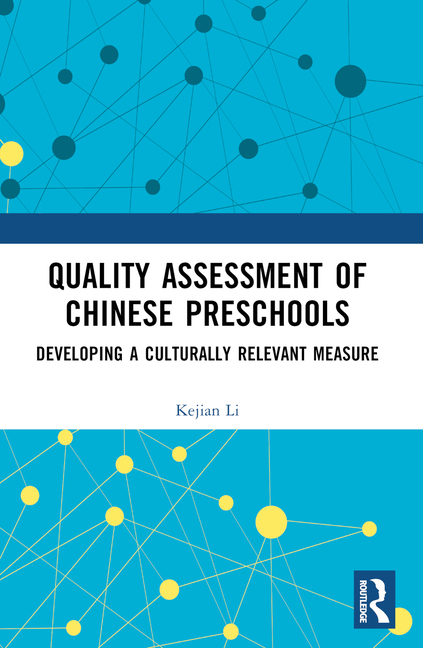 Quality Assessment of Chinese Preschools: Developing a Culturally Relevant Measure