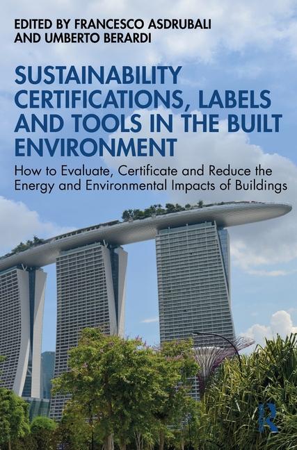 Sustainability Certifications, Labels and Tools in the Built Environment: How to Evaluate, Certifica