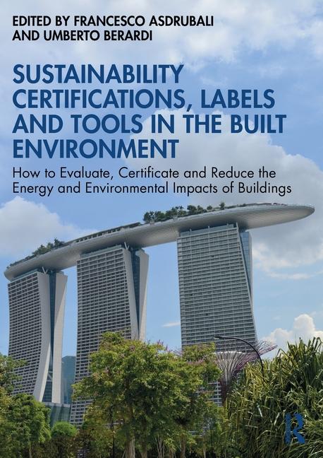 Sustainability Certifications, Labels and Tools in the Built Environment: How to Evaluate, Certifica