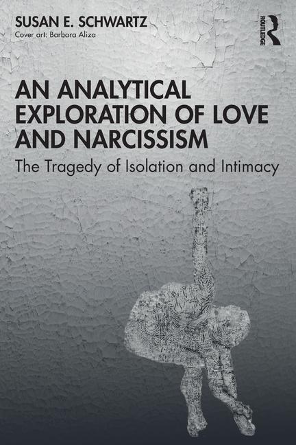 Analytical Exploration of Love and Narcissism: The Tragedy of Isolation and Intimacy