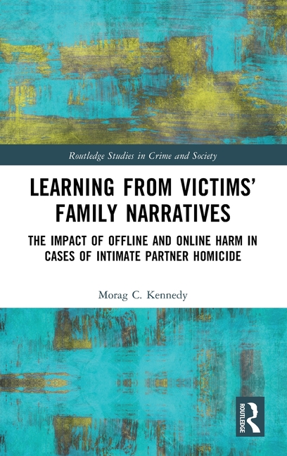 Learning from Victims' Family Narratives: The Impact of Offline and Online Harm in Cases of Intimate