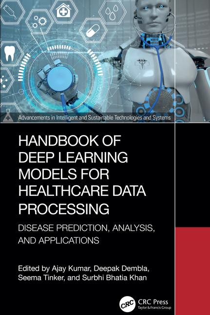 Handbook of Deep Learning Models for Healthcare Data Processing: Disease Prediction, Analysis, and A
