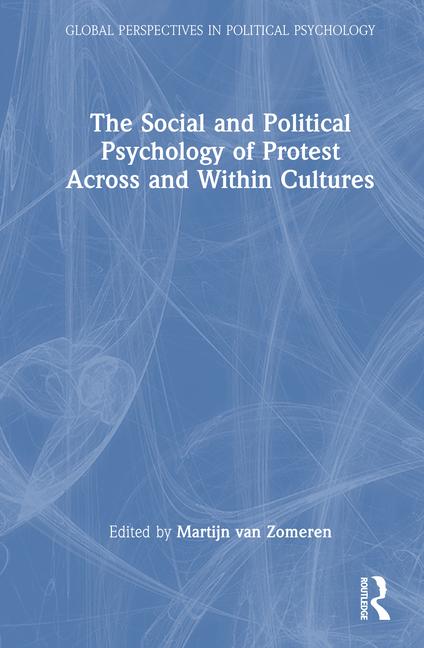 Social and Political Psychology of Protest Across and Within Cultures