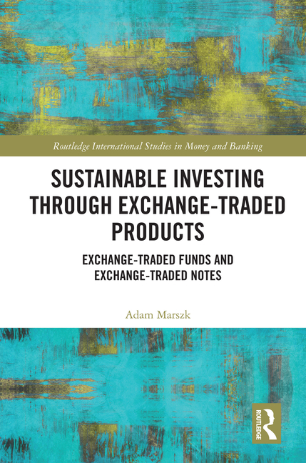 Sustainable Investing Through Exchange-Traded Products: Exchange-Traded Funds and Exchange-Traded No