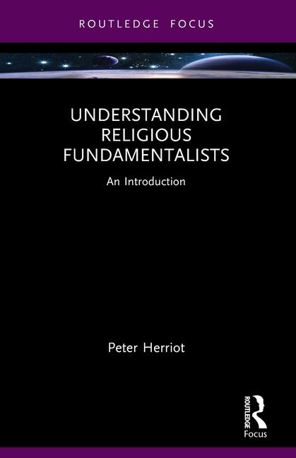 Understanding Religious Fundamentalists: An Introduction