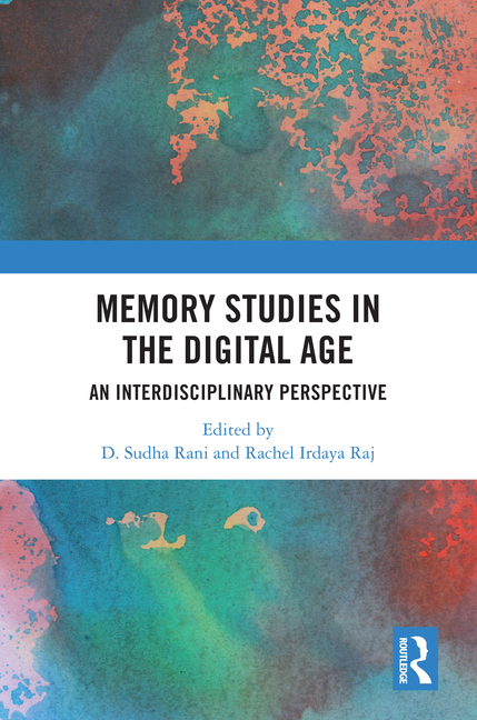 Memory Studies in the Digital Age: An Interdisciplinary Perspective