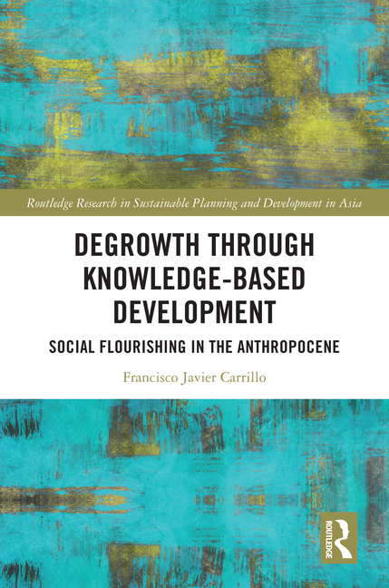 Degrowth through Knowledge-Based Development: Social Flourishing in the Anthropocene