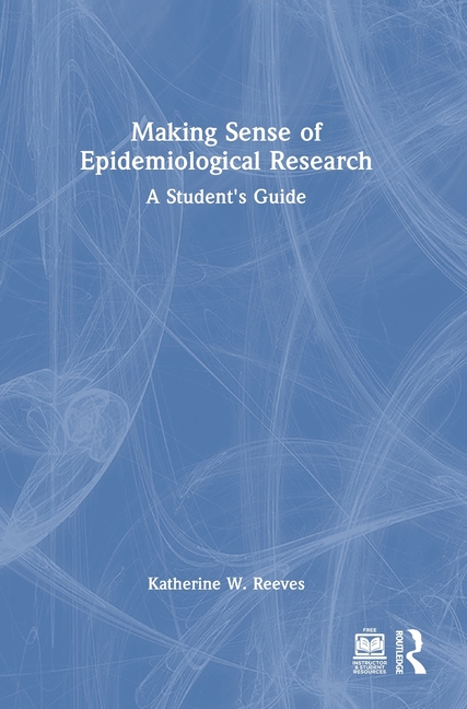 Making Sense of Epidemiological Research: A Student's Guide