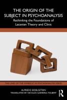 Origin of the Subject in Psychoanalysis: Rethinking the Foundations of Lacanian Theory and Clinic