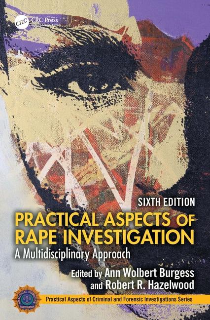 Practical Aspects of Rape Investigation: A Multidisciplinary Approach,
