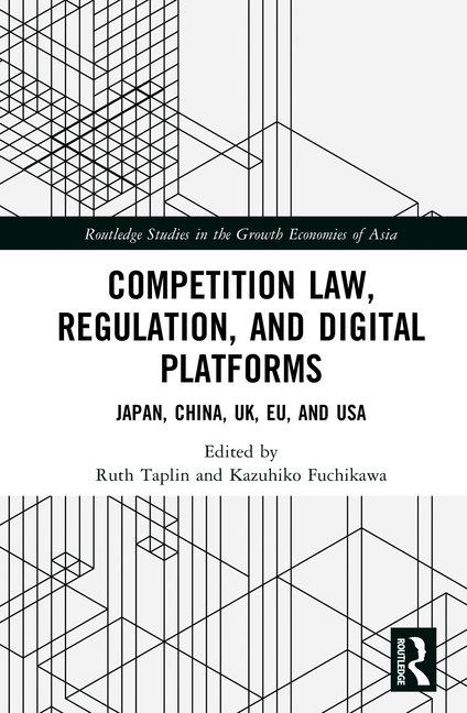 Competition Law, Regulation and Digital Platforms: Japan, China, UK, EU and USA