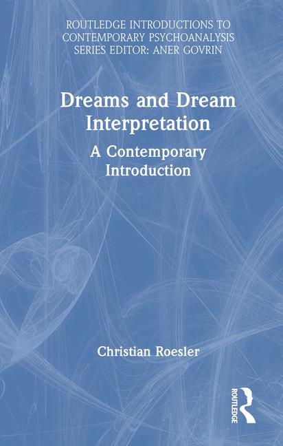 Dreams and Dream Interpretation: A Contemporary Introduction