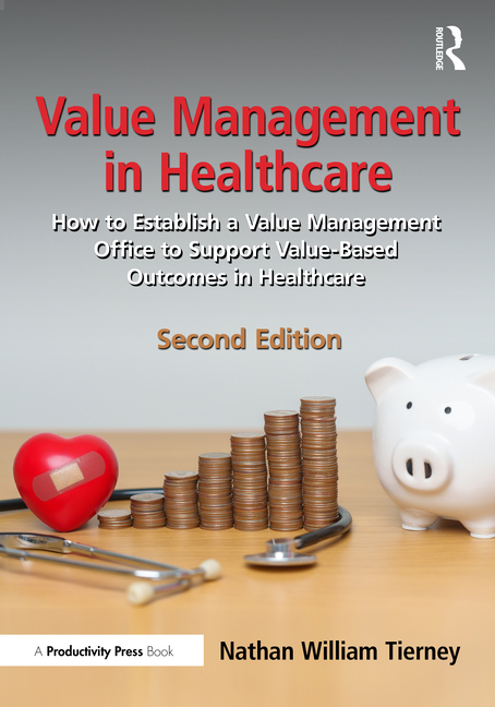 Value Management in Healthcare: How to Establish a Value Management Office to Support Value-Based Ou