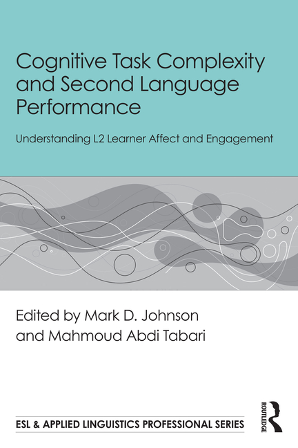 Cognitive Task Complexity and Second Language Performance: Understanding L2 Learner Affect and Engag