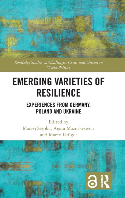 Emerging Varieties of Resilience: Experiences from Germany, Poland and Ukraine