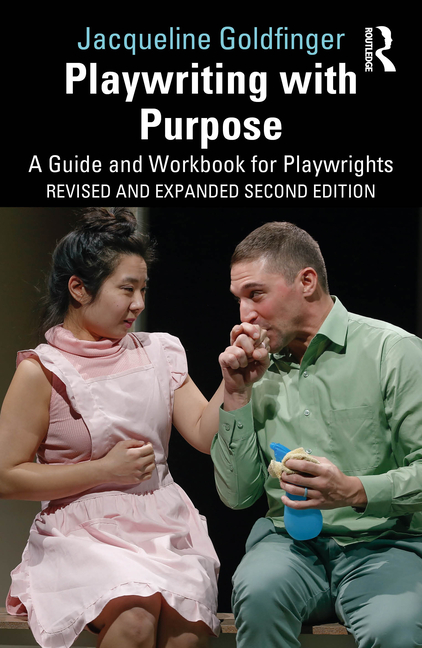 Playwriting with Purpose: A Guide and Workbook for Playwrights