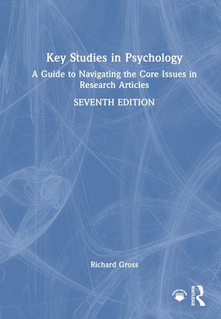 Key Studies in Psychology: A Guide to Navigating the Core Issues in Research Articles