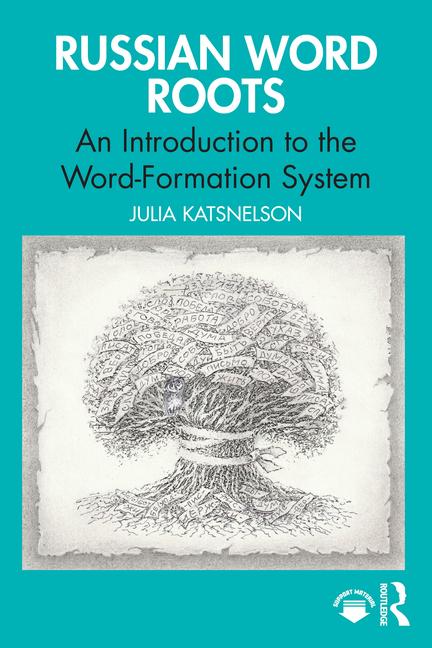 Russian Word Roots: An Introduction to the Word-Formation System