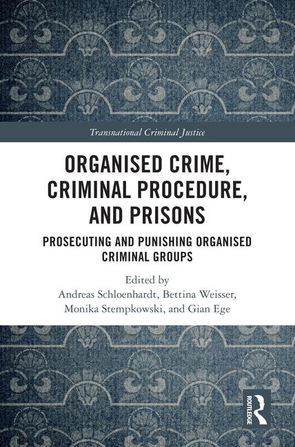 Organised Crime, Criminal Procedure, and Prisons: Prosecuting and Punishing Organised Criminal Group
