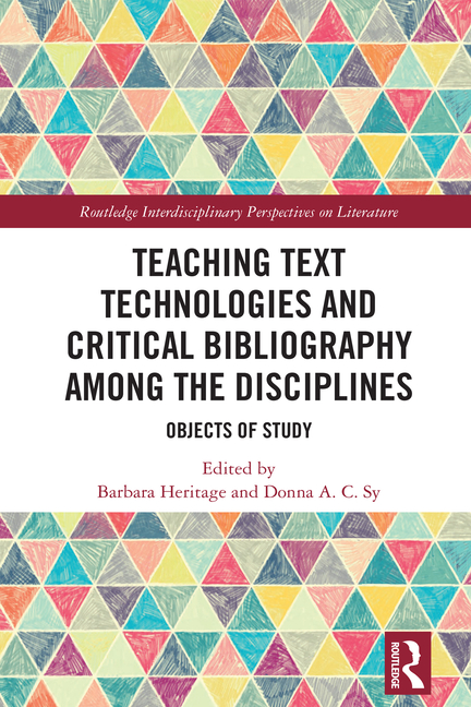 Teaching Text Technologies and Critical Bibliography Among the Disciplines: Objects of Study